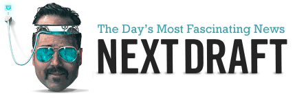 Next Draft - The Day's Most Fascinating News